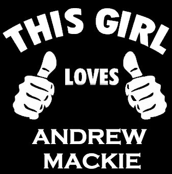 This Girl Loves ANDREW MACKIE